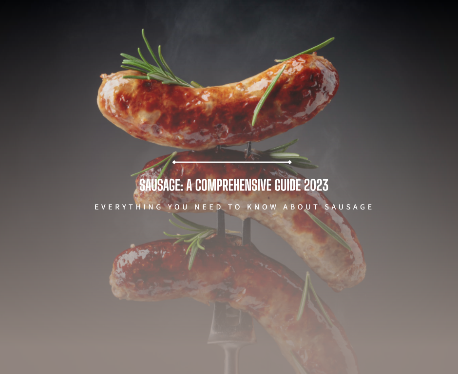 Sausage: A Comprehensive Guide 2023